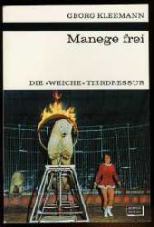Kleemann, Georg:  Manege frei. Die "weiche" Tierdressur. Kosmos. Gesellschaft der Naturfreunde. Die Kosmos Bibliothek 257. 