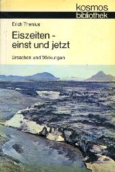Thenius, Erich:  Eiszeiten, einst und jetzt. Ursachen und Wirkungen. Kosmos. Gesellschaft der Naturfreunde. Die Kosmos Bibliothek 284. 