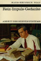 Vogt, Hans-Heinrich:  Reiz-Impuls-Gedanke. Arbeit des Nervensystems. Kosmos. Gesellschaft der Naturfreunde. Die Kosmos Bibliothek 247. 