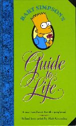 Groening, Matt:  Bart Simpson`s Guide to Life. A wee handbook for the perplexed. 