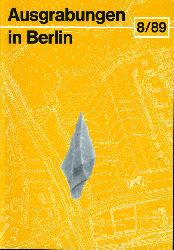 Kernd`l, Alfred und Adriaan von Mller (Hrsg.):  Ausgrabungen in Berlin. Forschungen und Funde zur Ur- und Frhgeschichte 8. 1989. 