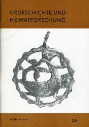   Urgeschichte und Heimatforschung. Bd. 26. 