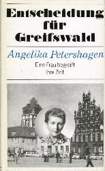 Petershagen, Angelika:  Entscheidung fr Greifswald. Eine Frau begreift ihre Zeit. Autobiographie. 