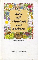 Mondschein, Helga:  Beten mit Christoph und Barbara. Ein Gebetbuch fr Kinder bis 10 Jahre. 