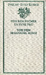 Runge, Philipp Otto:  Von den Fischer un syne Fru. Von dem Mahandel Bohm. De ltt Bkerie 1. 