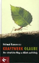 Kammerer, Helmut:  Kraftwerk Glaube. Der christliche Weg zu Glck und Erfolg. 