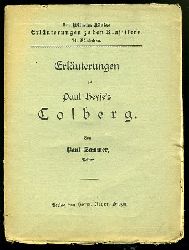 Sommer, Paul:  Erluterungen zu Paul Heyse`s Colberg. Dr. Wilhelm Knigs Erluterungen zu den Klassikern 74. 