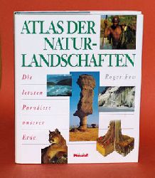 Few, Roger:  Atlas der Naturlandschaften. Die letzten Paradiese unserer Erde. 