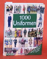 Keubke, Klaus-Ulrich:  1000 Uniformen. Militruniformen der Welt - von den Anfngen bis heute. 
