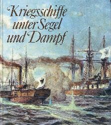 Israel, Ulrich und Jrgen Gebauer:  Kriegsschiffe unter Segel und Dampf. 