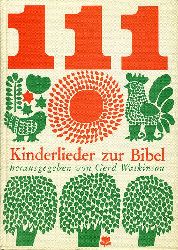 Watkinson, Gerd (Hrsg.):  111 Hundertelf Kinderlieder zur Bibel. Neue Lieder fr Schule, Kirche und Haus 