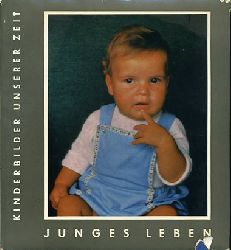 Christaller, Helene:  Junges Leben. Kinderbilder unserer Zeit. 38. Druck der Arche. 