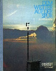 Schneider, Adolf:  Dem Wetter auf der Spur. Wolken, Winde, Sonne, Regen. Vom Wetter, wie man es beobachten und deuten kann. Rosenheimer Mach-Mit-Bildband. 