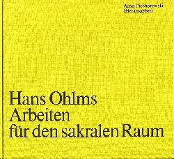 Piechorowski, Arno (Hrsg.):  Hans Ohlms. Arbeiten fr den sakralen Raum. 