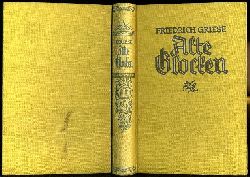 Griese, Friedrich:  Alte Glocken. (Roman). (Deutsche Hausbcherei 1929, Bd. 4) 
