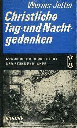Jetter, Werner:  Christliche Tag- und Nachtgedanken. Sonderband in der Reihe der Stundenbcher. Stundenbcher Bd. 70. 