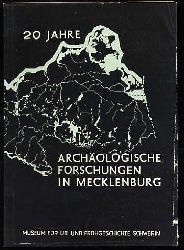 Schuldt, Ewald:  20 Jahre archologische Forschungen in Mecklenburg. Bildkataloge des Museums fr Ur- und Frhgeschichte Schwerin Bd. 13. 
