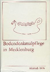 Schuldt, Ewald (Hrsg.):  Bodendenkmalpflege in Mecklenburg. Jahrbuch 1976. 