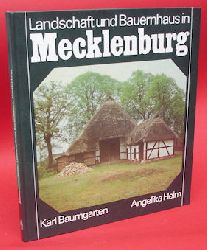 Baumgarten, Karl und Angelika Heim:  Landschaft und Bauernhaus in Mecklenburg. 