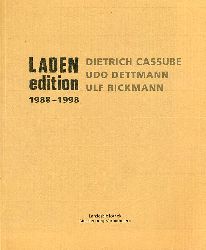  Laden edition 1988 - 1998. Dietrich Cassube, Udo Dettmann, Ulf Rickmann. 