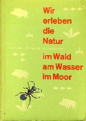 Rckert, Leonhard und Christoph Schaller:  Wir erleben die Natur. Im Wald, am Wasser, im Moor. 3. Schlerheft. Naturkunde fr Volksschulen. 
