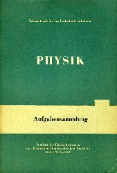 Kieling, Gnther, Wolfgang Lauckner Dietmar Mende u. a.:  Physik. Aufgabensammlung. Lehrmaterial fr das Fachschulfernstudium. 