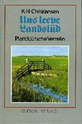Christiansen, Karl H.:  Uns leeve Landsld. Plattdtsche Vertelln. 