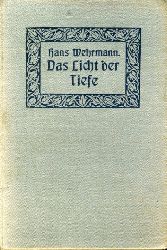 Wehrmann, Hans:  Das Licht der Tiefe. Erzhlung. 