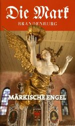   Märkische Engel. Die Mark Brandenburg. Zeitschrift für die Mark und das Land Brandenburg. Heft 103. 