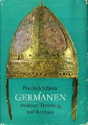 Schlette, Friedrich:  Germanen zwischen Thorsberg und Ravenna. Kulturgeschichte der Germanen bis zum Ausgang der Vlkerwanderung. 