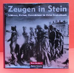 Marsden, Simon und Duncan MacLaren:  Zeugen in Stein. Schlsser, Kirchen, Herrenhuser im Osten Deutschlands. 