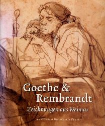 Boogert, Bob, van den:  Goethe & Rembrandt. Zeichnungen aus Weimar. 