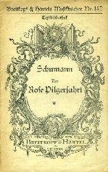   Der Rose Pilgerfahrt. Mrchen nach einer Dichtung von Moritz Horn. Musik von Robert Schumann. Breitkopf & Hrtels Musikbcher 142. Textbibliothek. 