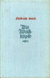 Griese, Friedrich:  Die Weikpfe. Roman. Deutsche Hausbcherei Band 609. 