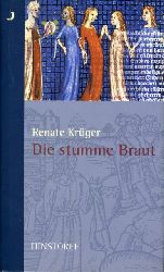 Krger, Renate:  Die stumme Braut. Erzhlung. 