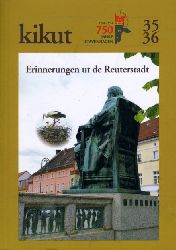   Kikut. Stavenhagen 750. Erinnerungen ut de Reuterstadt 35/36. 