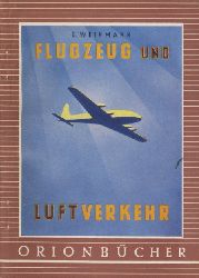 Weihmann, Gtz:  Flugzeug und Luftverkehr. Orionbcher Bd. 32. 