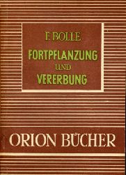 Bolle, Fritz:  Fortpflanzung und Vererbung. Orionbcher. Eine naturwissenschaftlich-technische Schriftenreihe 15/16. 