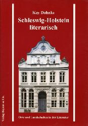 Dohnke, Kay:  Schleswig-Holstein literarisch. Orte und Landschaften in der Literatur. Kleine Schleswig-Holstein-Bücher. Bd. 46. 