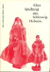Schwindrazheim, Hildamarie:  Altes Spielzeug aus Sschleswig-Holstein. Kleine Schleswig-Holstein-Bcher. 