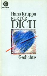 Kruppa, Hans:  Nur fr dich. Gedichte. Goldmann 8869. 
