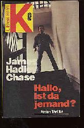 Chase, James Handley:  Hallo, ist da jemand? Action-Thriller. Ullstein Krimi. Gelbe Reihe. TB 10011. 