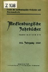 Strecker, Werner (Hrsg.):  Mecklenburgische Jahrbcher 104. Jahrgang 1940. Verein fr Mecklenburgische Geschichte und Altertumskunde. 