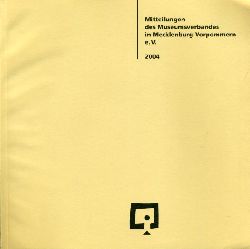   Mitteilungen des Museumsverbandes in Mecklenburg-Vorpommern 13. 2004. 