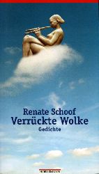Schoof, Renate:  Verrckte Wolke. Gedichte. 