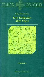 Borowsky, Kay:  Der Treffpunkt aller Vgel. Gedichte. Edition Eisvogel 9. 
