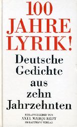 Marquardt, Axel (Hrsg.):  100 Jahre Lyrik! Deutsche Gedichte aus zehn Jahrzehnten. 