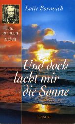 Bormuth, Lotte:  Und doch lacht mir die Sonne. Aus meinem Leben. TELOS-Bcher 7796. TELOS-Taschenbuch. 