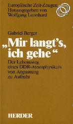 Berger, Gabriel:  Mir langt`s, ich gehe. Der Lebensweg eines DDR-Atomphysikers von Anpassung zu Aufruhr Herderbcherei. Europische Zeit-Zeugen 10. 