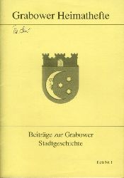 Madaus, Christian (Hrsg.):  Beitrge zur Grabower Stadtgeschichte. Grabower Heimathefte 1. 